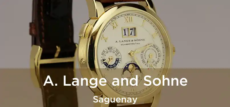  A. Lange and Sohne Saguenay