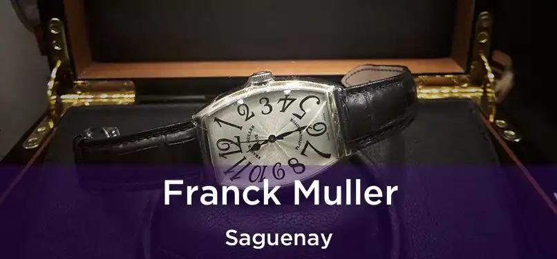  Franck Muller Saguenay