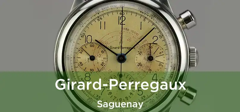  Girard-Perregaux Saguenay