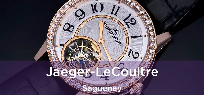  Jaeger-LeCoultre Saguenay