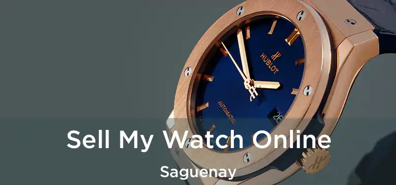  Sell My Watch Online Saguenay