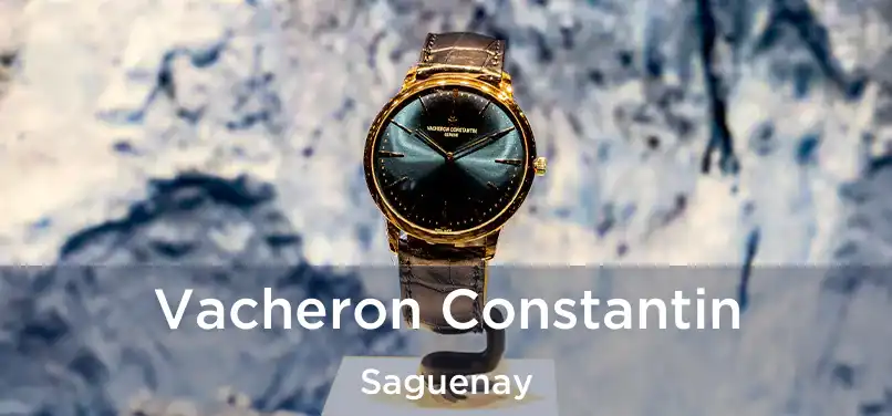  Vacheron Constantin Saguenay