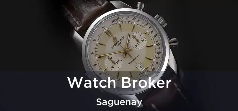  Watch Broker Saguenay